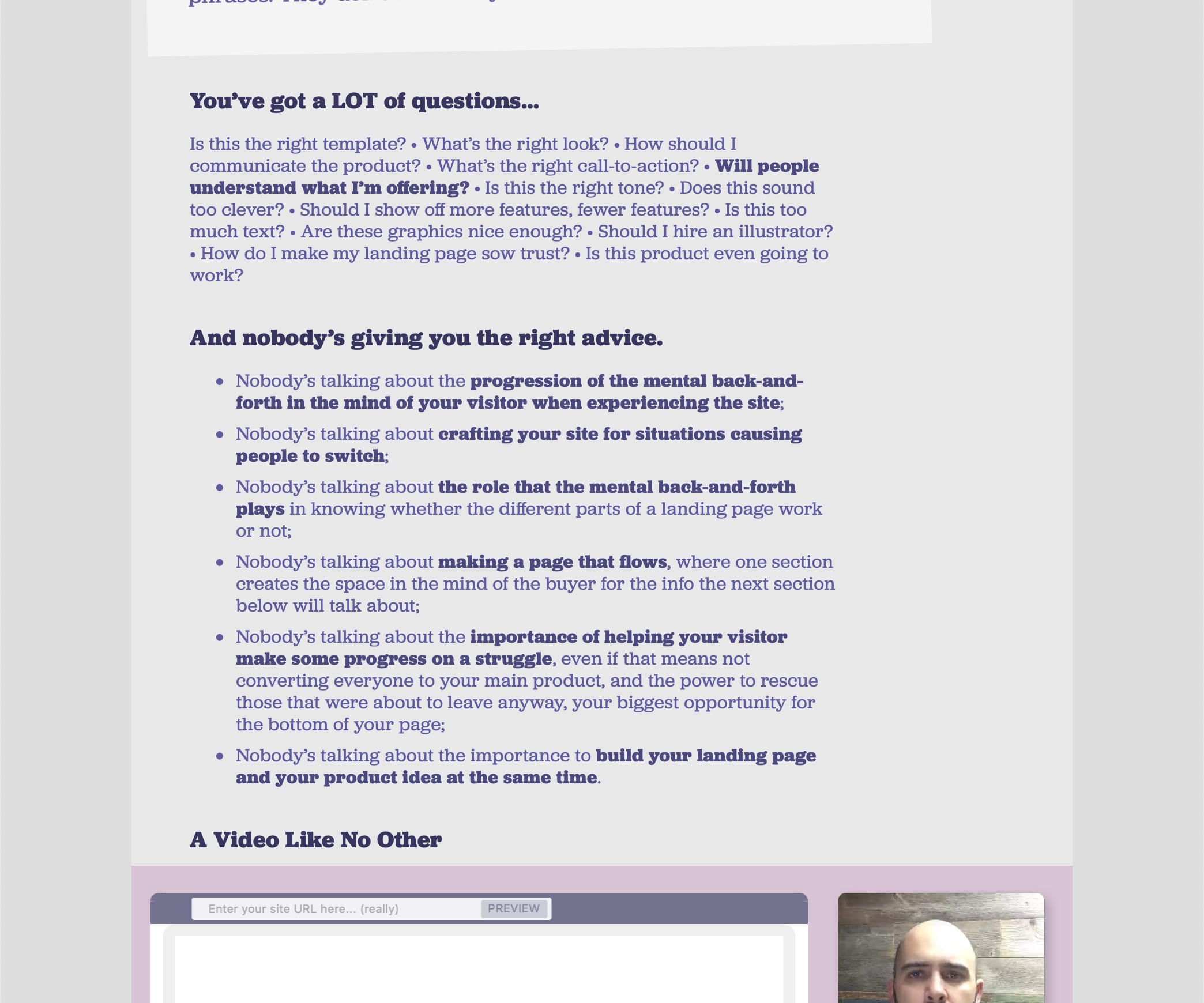 More evidence of understanding the struggle. So many questions unanswered about whether your landing page will work. Nobody's giving you the right advice. Here's the solution: a video like no other. What?